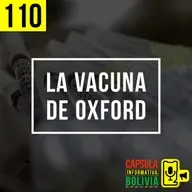 110 | La vacuna de Oxford