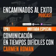 Ep.81 - Ep81-Comunicacion en tiempos dificiles con Carmen Roman
