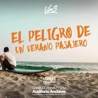 El peligro del verano pasajero - Ps. Esteban Ramos - Domingo 27 de Julio