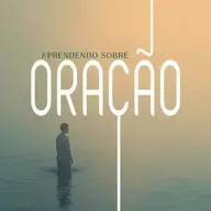 APRENDENDO SOBRE ORAÇÃO | 13 de Julho de 2025 | Jonathas Lira