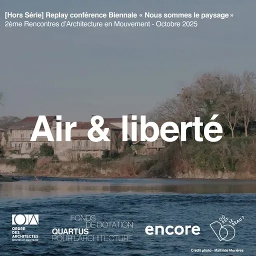 [Hors-Série] Air & Liberté - Replay de la conférence avec Amaena Guéniot, Jean-Baptiste Marie et Cyrille Marlin par Isabelle Regnier - NOUS SOMMES LE PAYSAGE