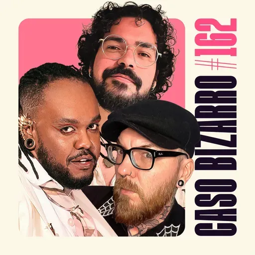 CB #162 - Caos Bizarro 2026 com Mabê, Fabão, Marcel e Tiago P. Zanetic