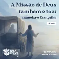 A Missão de Deus também é tua: anunciar o Evangelho