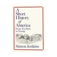 A short history of America - Simon Jenkins