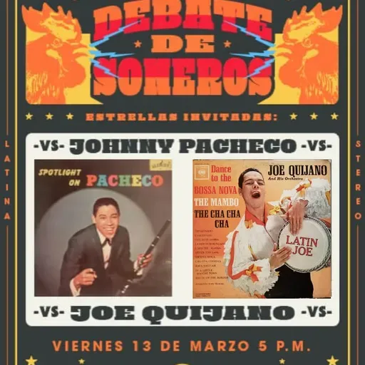 Debate de Soneros - Johnny Pacheco VS Joe Quijano - 13 de Marzo de 2026