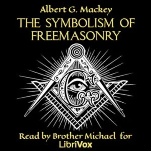 The Symbolism of Freemasonry by Albert Mackey ~ Full Audiobook [philosophy]