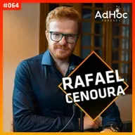 Professor Rafael Cenoura - AdHoc Podcast #064