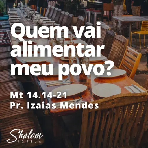 Quem vai alimentar o meu povo? - Pr. Izaias Mendes - 01-06-2025
