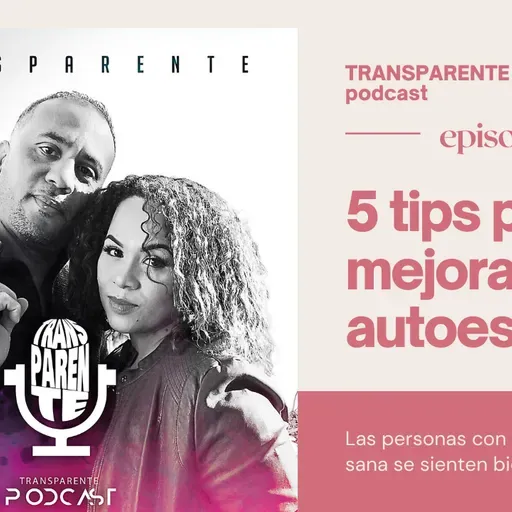 Ep#124|5 tips para mejorar tu autoestima