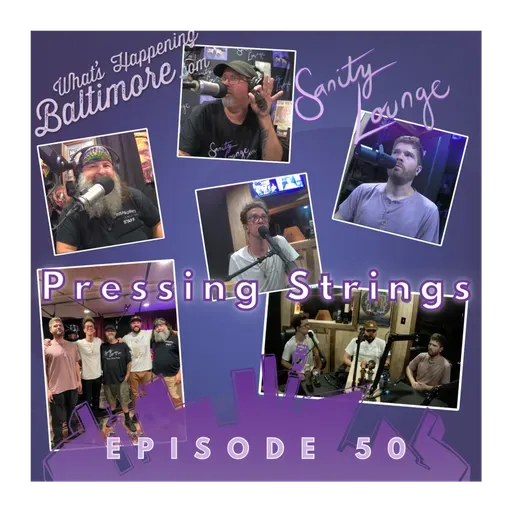 Episode 50 - Pressing Strings Live in the Lounge | 4 Songs + Conversation