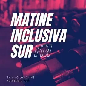 MATINE INCLUSIVA SUR FM