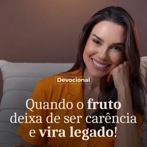 QUANDO UM FRUTO DEIXA DE SER CARÊNCIA VIRA LEGADO