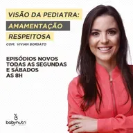 #048 VISÃO DA PEDIATRA: ALIMENTAÇÃO RESPEITOSA