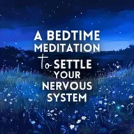 A Bedtime Meditation to Settle Your Nervous System (Preview)