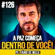 PE. FÁBIO DE MELO | ACALME SEU CORAÇÃO E ENCONTRE PAZ | MUNDOMENTAL #126