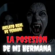 LA POSESIÓN DE MI HERMANA - RELATO de TERROR #Paranormal
