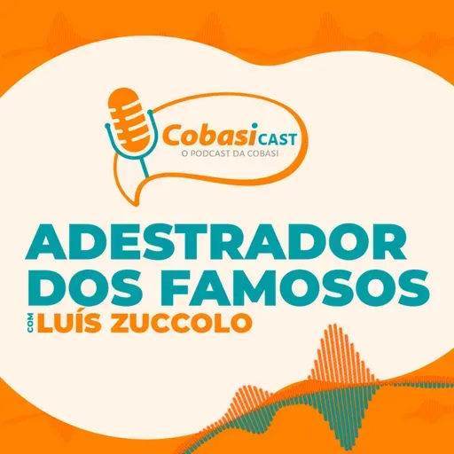 CobasiCast #25: O adestrador dos famosos | Entrevista com Luís Zuccolo