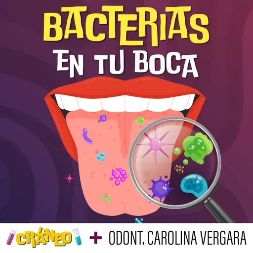 🧬 Podcast Cráneo 🧬 Bacterias en tu boca