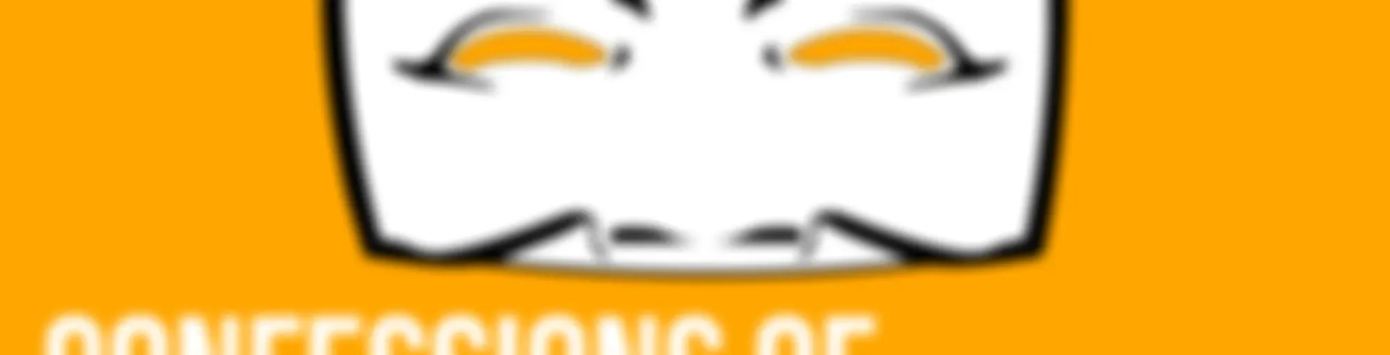 Confessions of a masked entrepreneur