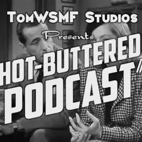 The Hot-Buttered Podcast
The Hot-Buttered Podcast