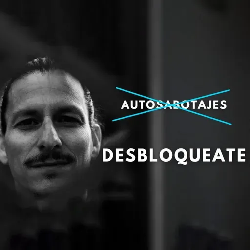 Ep 62. Los 5 Autosabotajes Que Arruinan al 97% de Emprendedores