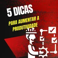 5 dicas para aumentar a sua produtividade
