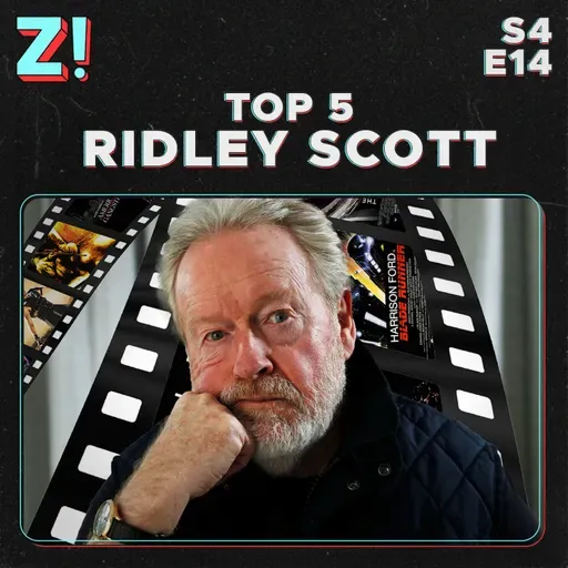ZiCast S4E14 - Top 5 Ridley Scott