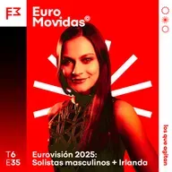 Euromovidas 6x35: Los SOLISTAS MASCULINOS... e IRLANDA