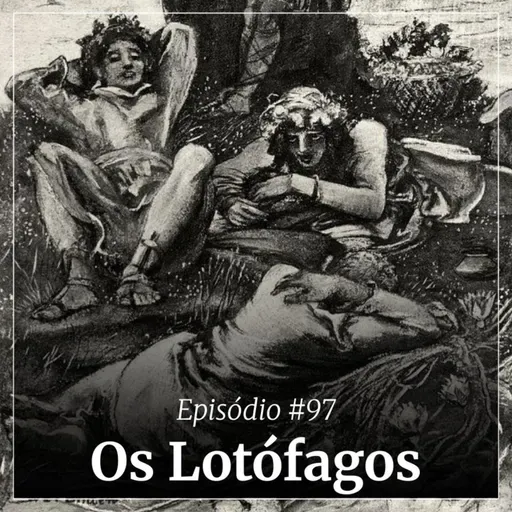#97 - Os Lotófagos