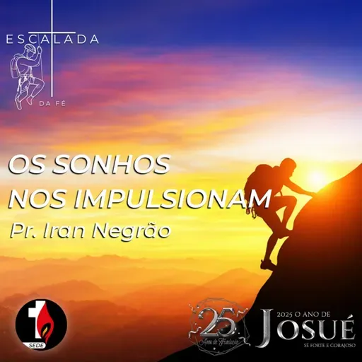 Os sonhos nos impulsionam | Pr. Iran Negrão