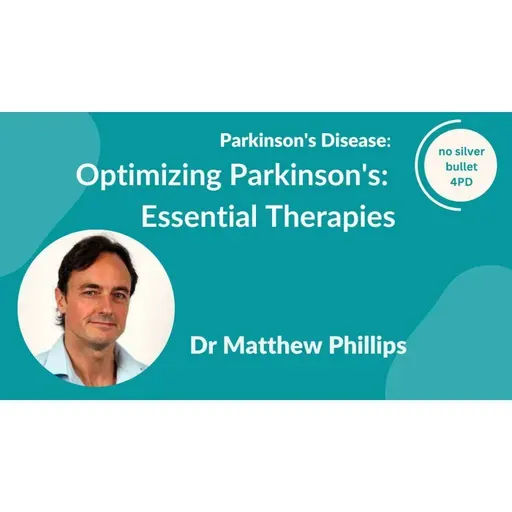 "Optimizing Parkinson's: Essential Therapies" by Dr Matthew Phillips