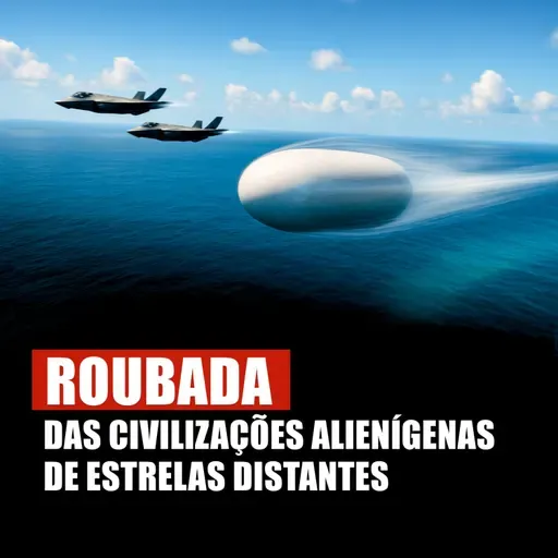 OVNIs Tic Tac: a tecnologia Roubada de Civilizações Alienígenas de Estrelas distantes