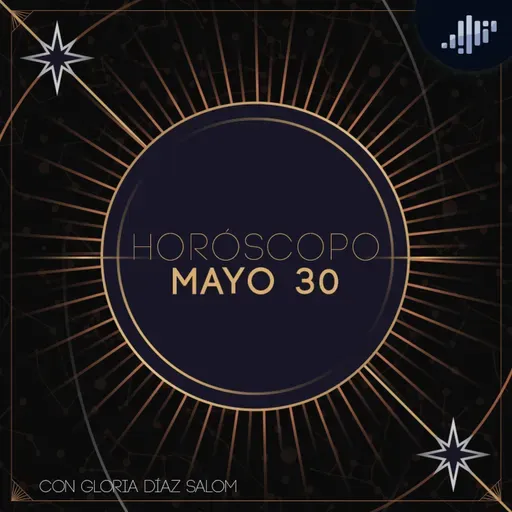 Horóscopo del día | 30 de mayo de 2025