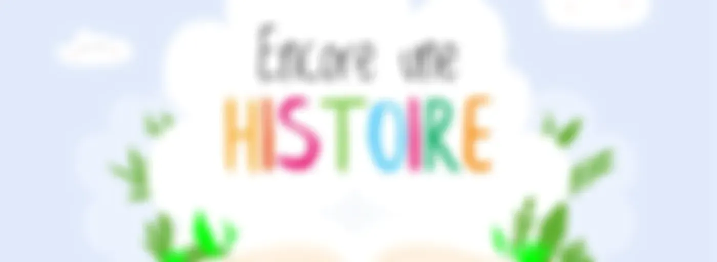 Encore une histoire