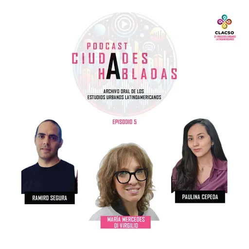 Ciudades Habladas-Episodio 5