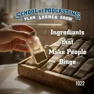 Ingredients that Make People Binge Your Podcast