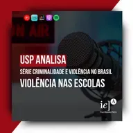 #USP Analisa - Violência nas escolas (Série "Criminalidade e Violência no Brasil")