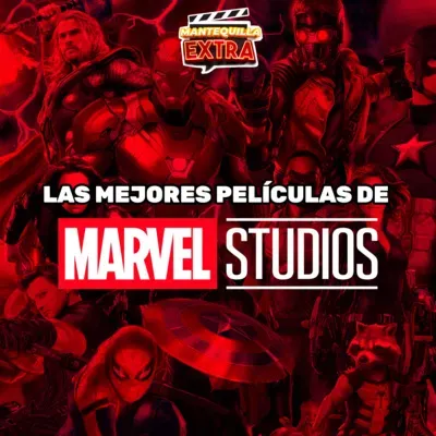 Mantequilla Extra: Las Mejores Películas De Marvel (MCU)