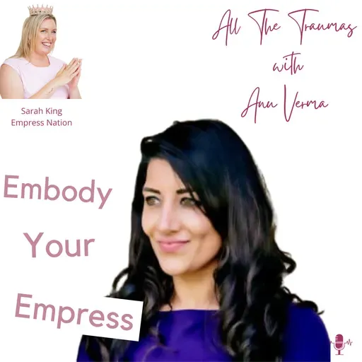 #78 All The Traumas with Anu Verma