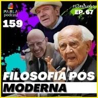 FILOSOFIA PÓS MODERNA, UMA NOVA VERDADE? - FILOBRISANDO EP. 67 - Parla #159