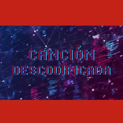 Canción Descodificada: Ep.3 Ramito de Violetas