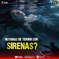Escuché su Canto 3 Relatos Reales de Sirenas TERROR | Ep. 253