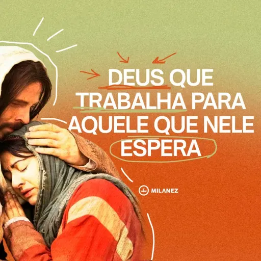 DEUS QUE TRABALHA PARA AQUELE QUE NELE ESPERA- Culto de celebração | 16/10/22