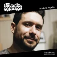 Mariano Pagella | Encuentros Sonoros