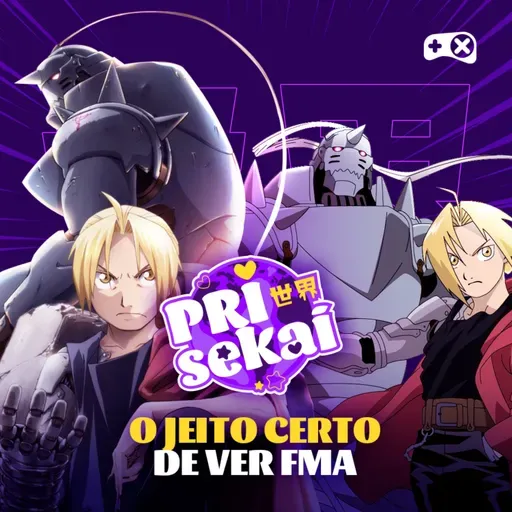 FullMetal Alchemist 2003 ou Brotherhood: qual é o melhor? | Prisekai #8