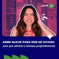 ASMR suave para dor de ouvido 😴💗 sons que aliviam e relaxam profundamente