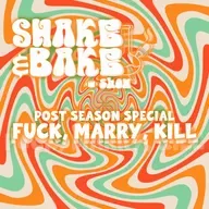 Post Season Special - Fuck, Marry, Kill