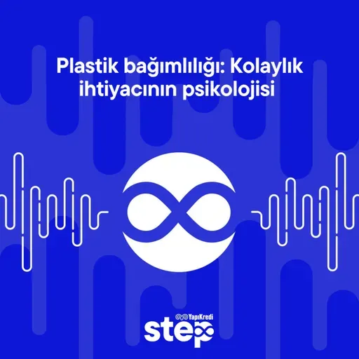 Plastik bağımlılığı: Kolaylık ihtiyacının psikolojisi