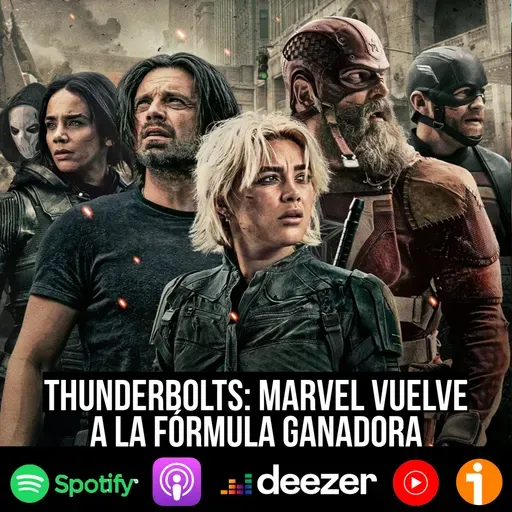 S9 Ep44: Thunderbolts: Marvel vuelve a la fórmula ganadora