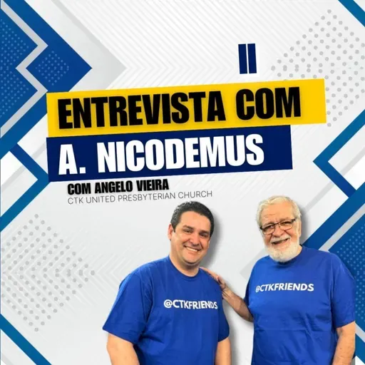 #0222 | Entrevista II | REV. AUGUSTUS NICODEMUS